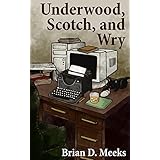 Underwood, Scotch, and Wry