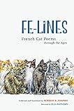 Fe-Lines: French Cat Poems through the Ages by Norman R Shapiro, Olga Pastuchiv