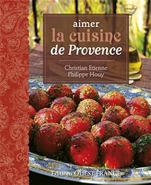 Aimer la cuisine de Provence