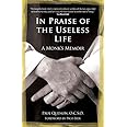 In Praise of the Useless Life: A Monk’s Memoir