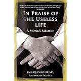In Praise of the Useless Life: A Monk’s Memoir