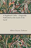 Front cover for the book A Highland Collie by Albert Payson Terhune
