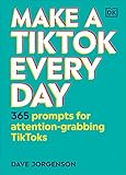 Make a TikTok Every Day: 365 Prompts for