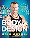Body By Design: The Complete 12-Week Plan to Transform Your Body Forever