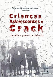 Livro Crianças, adolescentes e crack: desafios para o cuidado