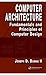 Computer Architecture: Fundamentals and Principles of Computer Design by Joseph D. Dumas II