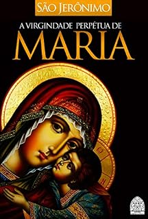 Livro A VIRGINDADE PERPÉTUA DE MARIA