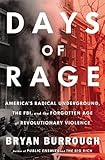 Days of Rage: America's Radical Underground, the FBI, and the Forgotten Age of Revolutionary Violence cover