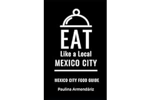 Eat Like a Local-Mexico City: Mexico City Food Guide