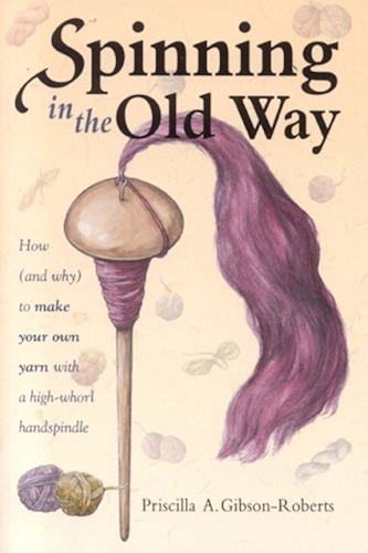 Download Spinning in the Old Way: How (and Why) To Make Your Own Yarn With A High-Whorl Handspindle (English Edition) PDF