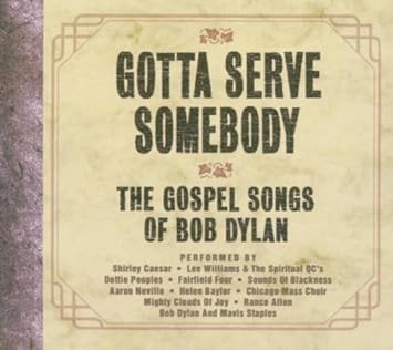 Gotta Serve Somebody The Gospel Songs Of Bob Dylan Various Amazon De Musik
