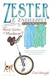 Zester Z. Zazzlezott: Miracle Worker or Murderer? by Fred Witzgall