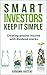 Smart Investors Keep It Simple: Creating passive income with dividend stocks