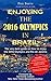 Enjoying the 2016 Olympics in Brazil: The very best guide on how to enjoy the 2016 Olympics in Rio de Janeiro by Phillip Smith, Phil Smith