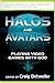 Halos and Avatars: Playing Video Games with God