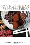 Raising the Bar: The Future of Fine Chocolate