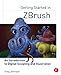 Getting Started in ZBrush: An Introduction to Digital Sculpting and Illustration by Greg Johnson