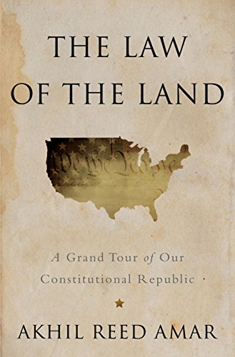 Download The Law of the Land: A Grand Tour of Our Constitutional Republic