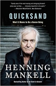 Quicksand: What It Means to Be a Human Being, by Henning Mankell Quicksand: What It Means to Be a Human Being, by Henning Mankell