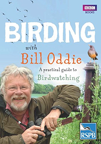 Birding With Bill Oddie: A practical guide to birdwatching