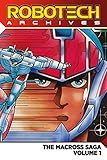 Robotech Archives: Macross Saga Volume 1 by Carl Macek, Jack Herman