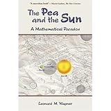 The Pea and the Sun: A Mathematical Paradox cover
