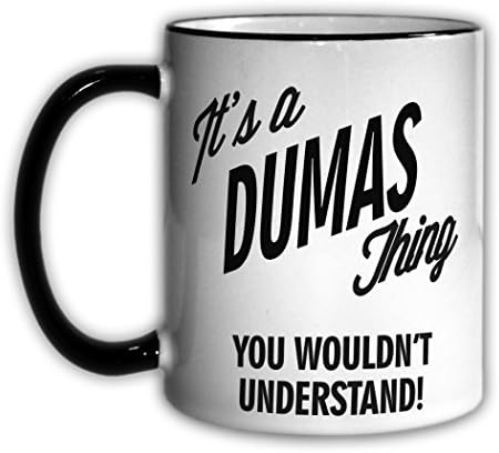 It's a DUMAS Thing You Wouldn't Understand! 11oz Coffee Mug Cup