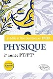 Les Mille et Une questions de la physique en prépa 2e année PT/PT* by