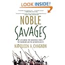 Noble Savages: My Life Among Two Dangerous Tribes -- the Yanomamo and the Anthropologists