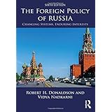 The Foreign Policy of Russia: Changing Systems, Enduring Interests