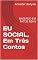Livro EU SOCIAL, Em Três Contos: BASEADO EM FATOS REAIS