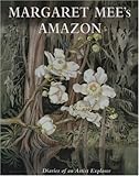 Margaret Mee's Amazon: The Diaries of an Artist Explorer