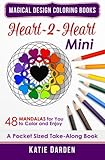 Heart~2~Heart - Mini (Pocket Sized Take-Along Coloring Book): 48 Mandalas for You to Color & Enjoy (Magical Design Mini Coloring Books) (Volume 1) by