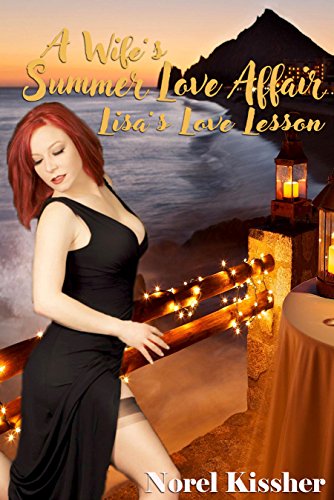 A Wife's Summer Love Affair: Lisa's Lesson