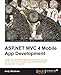 ASP.NET MVC 4 Mobile App Development by Andy Meadows
