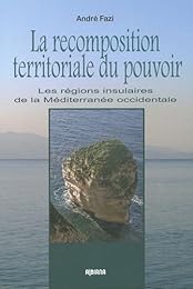 La  recomposition territoriale du pouvoir