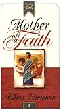 Mother of Faith (Daughters of Faith Book 1) by Thom Lemmons