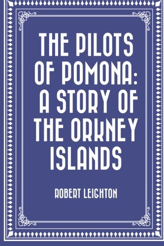 The Pilots of Pomona: A Story of the Orkney Islands
