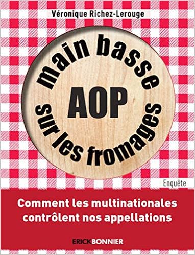 Amazon Fr Main Basse Sur Les Fromages Aop Richez Lerouge Veronique Livres Amazon Fr Main Basse Sur Les Fromages Aop Richez Lerouge Veronique Livres