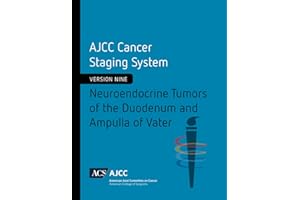 AJCC Cancer Staging System: Neuroendocrine Tumors of the Duodenum and Ampulla of Vater (Version 9 of the AJCC Cancer Staging System)
