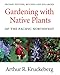 Gardening with Native Plants of the Pacific Northwest: Second Edition, Revised and Enlarged by 