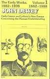 The Early Works of John Dewey Vol. 1 : 1882-1888, , 0809307227