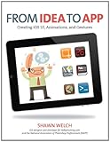 From Idea to App: Creating iOS UI, animations, and gestures (Voices That Matter) cover