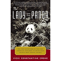 The Lady and the Panda: The True Adventures of the First American Explorer to Bring Back China's Most Exotic Animal book cover