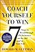 Coach Yourself to Win: 7 Steps to Breakthrough Performance on the Job and In Your Life - Book by Howard M. Guttman