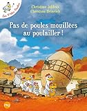 Les P'tites Poules : Pas de poules mouillées au poulailler ! by 