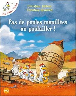 Les Ptites Poules Pas De Poules Mouillées Au Poulailler