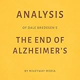 Analysis of Dale Bredesen's The End of Alzheimer's by 