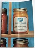 Blue Book, Easy Guide to Tasty Thrifty Home Canning and Freezing by 