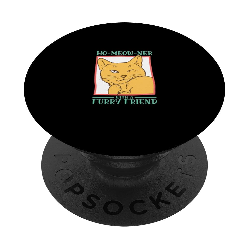 Ho Meow Ner Cat New Homeowner Housewarming PopSockets Swappable PopGrip